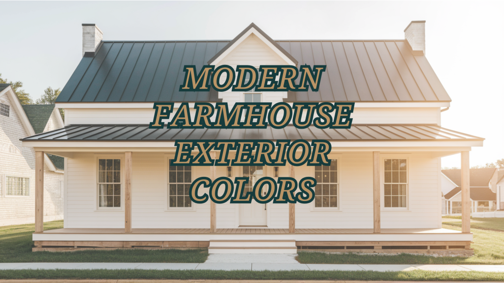 17 Modern Farmhouse Exterior Colors Ideas for a Fresh Look